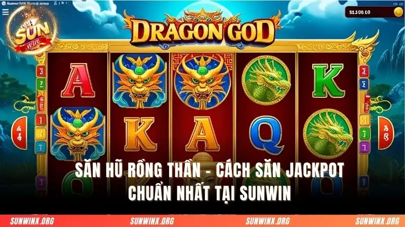 Săn hũ rồng thần